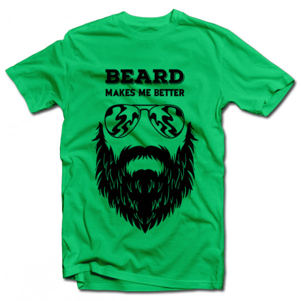 Tricou "Beard makes me better" Tricou "Beard makes me better"