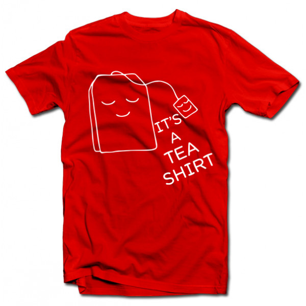 Tricou "It's a TEA SHIRT"