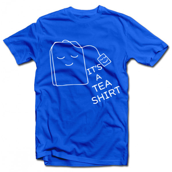 Tricou "It's a TEA SHIRT"