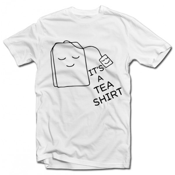 Tricou "It's a TEA SHIRT"