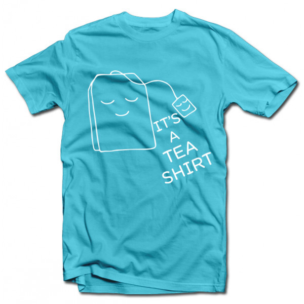 Tricou "It's a TEA SHIRT"