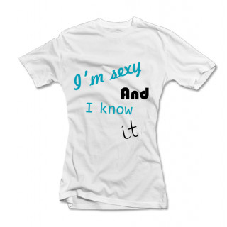 Tricouri pentru femei "I am sexy and I know it"