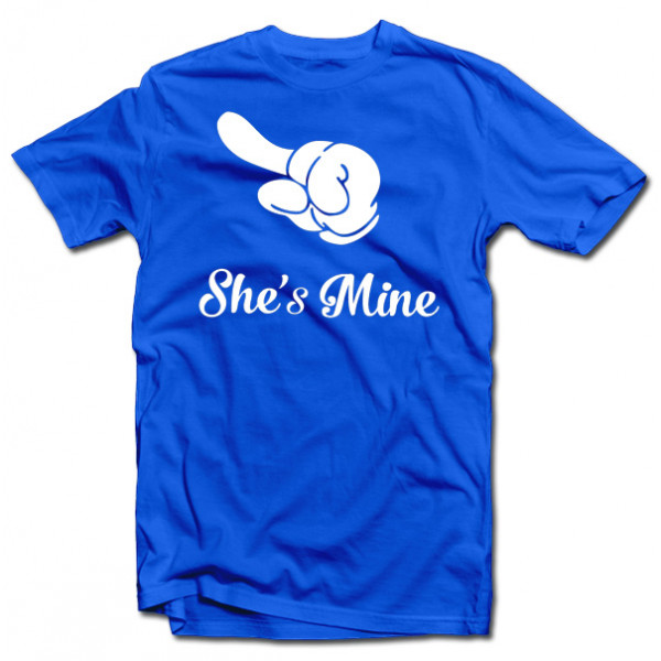 Tricouri "She's mine" Tricouri "She's mine"