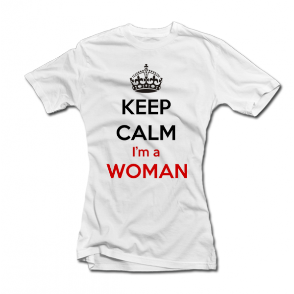 Tricou pentru femei "Keep calm i am a woman"
