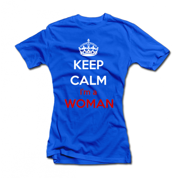 Tricou pentru femei "Keep calm i am a woman"