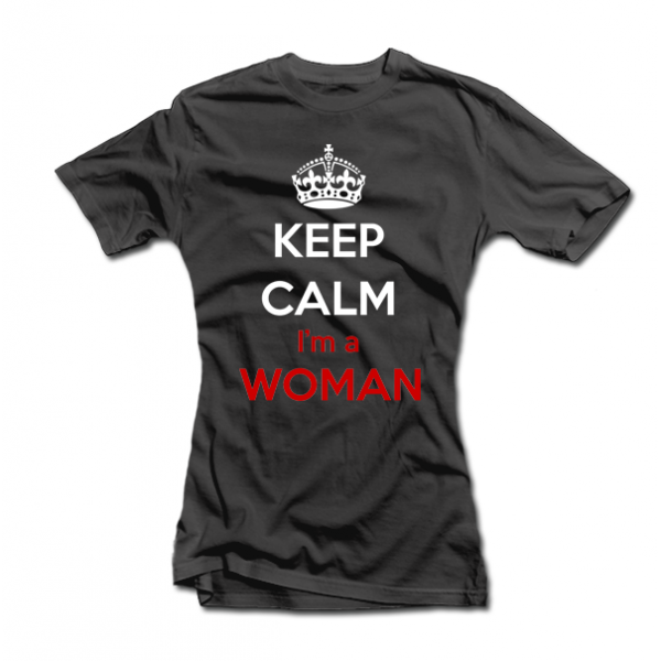 Tricou pentru femei "Keep calm i am a woman"