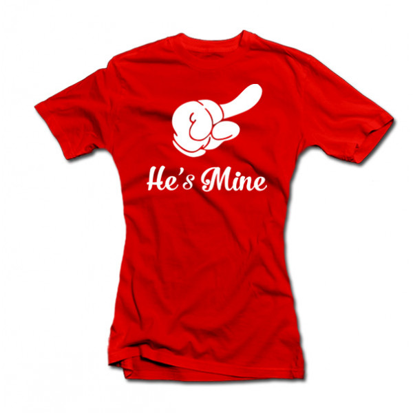 Tricouri pentru femei "He's mine" Tricouri pentru femei "He's mine"