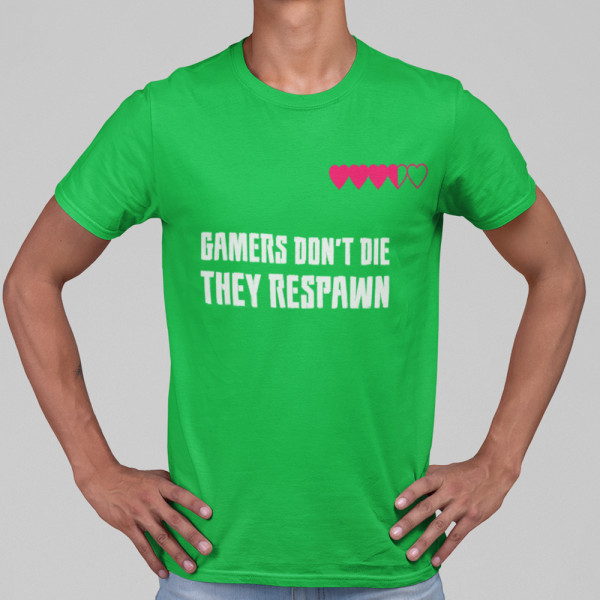 Tricou "Gamers don't die"