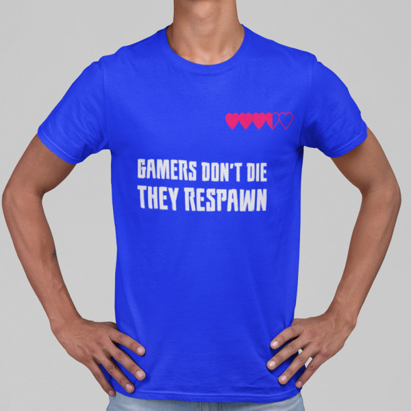 Tricou "Gamers don't die"