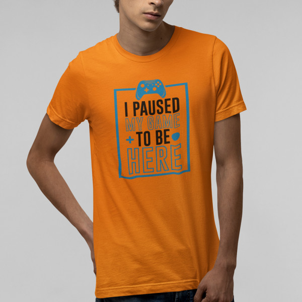 Tricou "I paused my game"