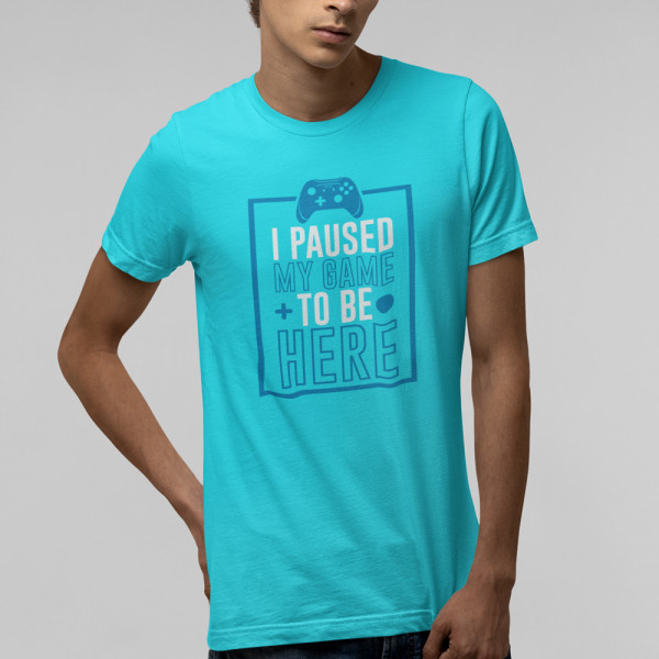 Tricou "I paused my game"