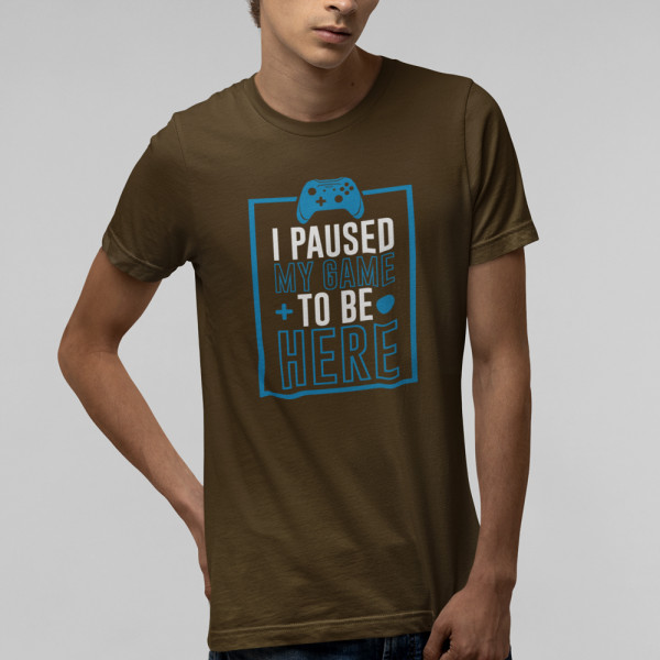 Tricou "I paused my game"