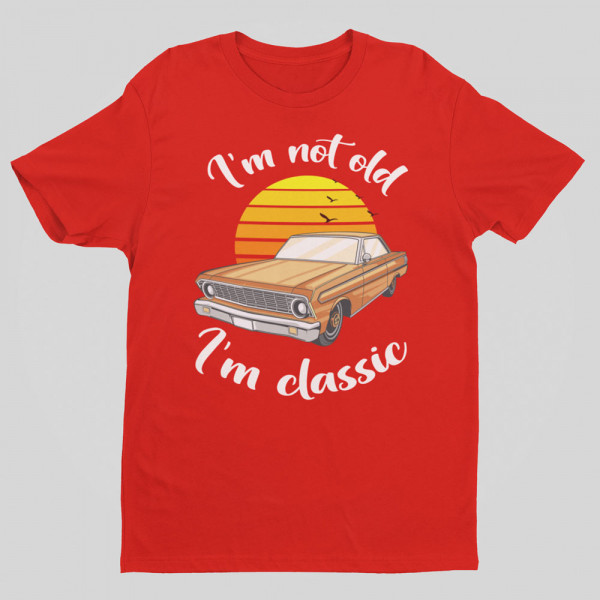Tricou "I'm not old"