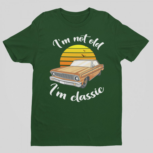 Tricou "I'm not old"