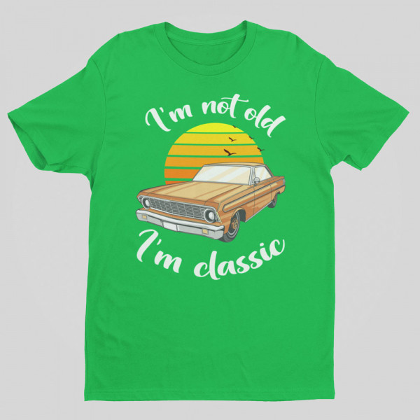 Tricou "I'm not old"