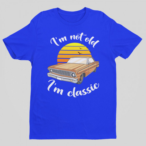 Tricou "I'm not old"