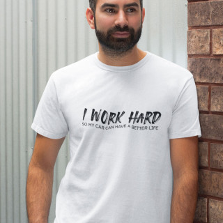 Tricou "I work hard"