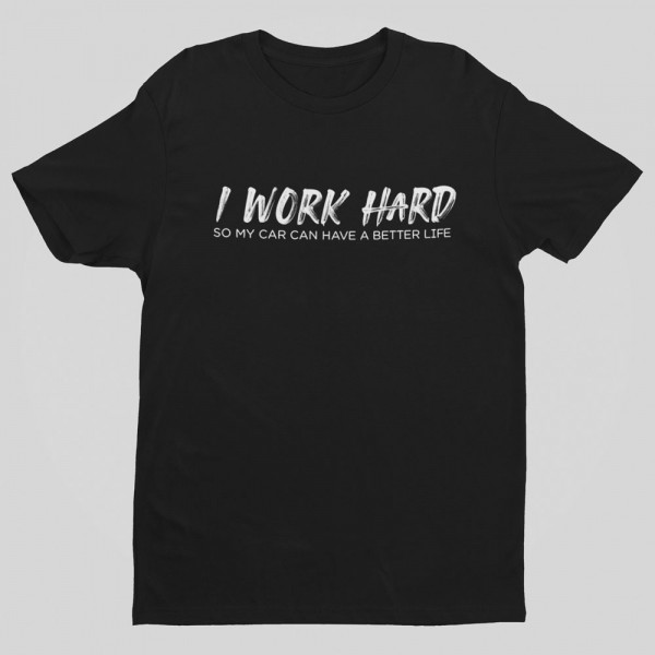 Tricou "I work hard"