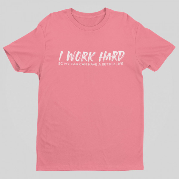 Tricou "I work hard"