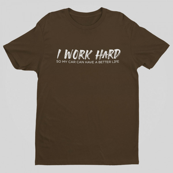 Tricou "I work hard"