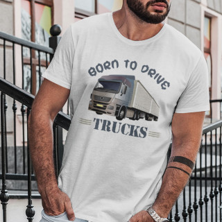 Tricou "Born to drive trucks"