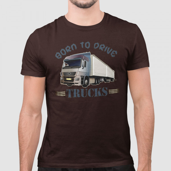 Tricou "Born to drive trucks"