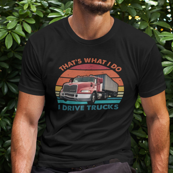 Tricou "I drive trucks"