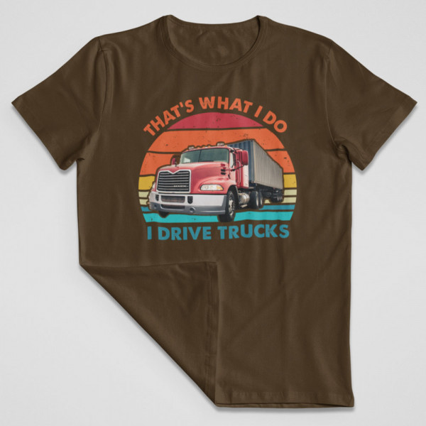 Tricou "I drive trucks"