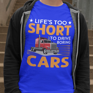 Tricou "Life's too short to drive boring cars"