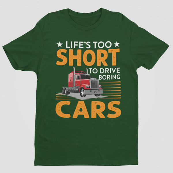 Tricou "Life's too short to drive boring cars"