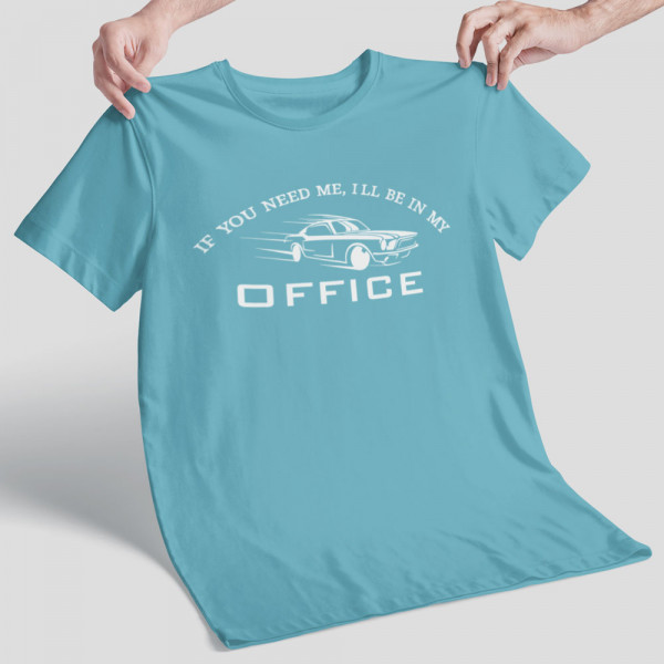 Tricou "I'll be in my office"