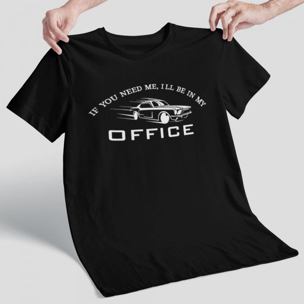 Tricou "I'll be in my office"
