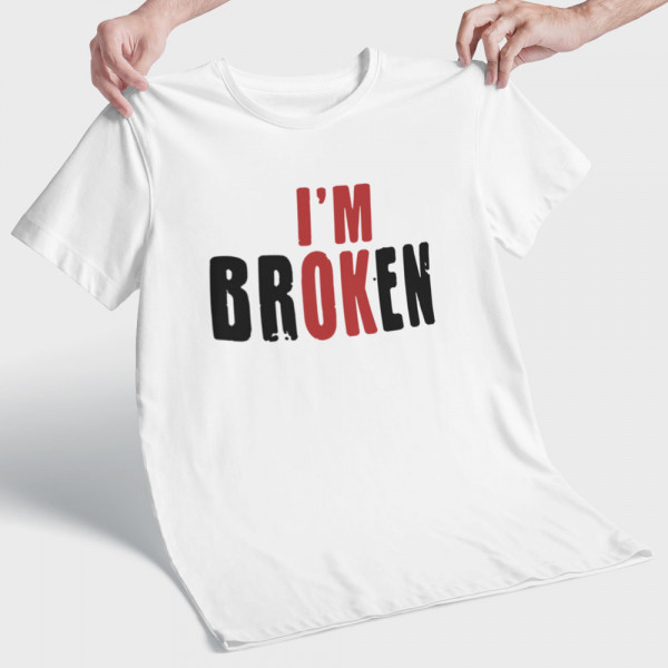Tricou "I'm broken"