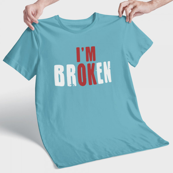 Tricou "I'm broken"