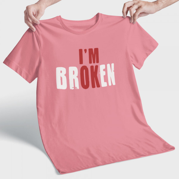 Tricou "I'm broken"