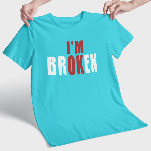 Tricou "I'm broken"