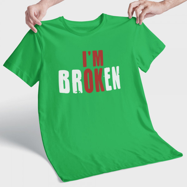 Tricou "I'm broken"