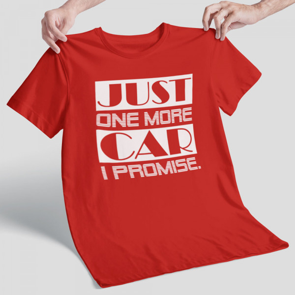 Tricou "Just one more car"