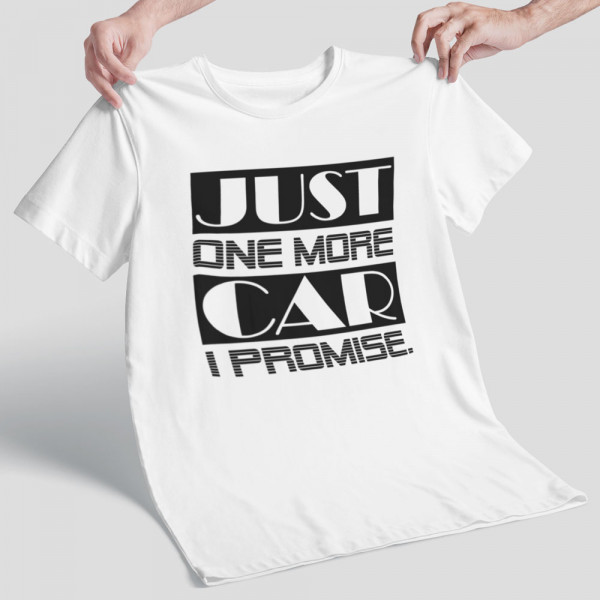 Tricou "Just one more car"