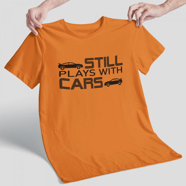 Tricou "Still plays with cars"