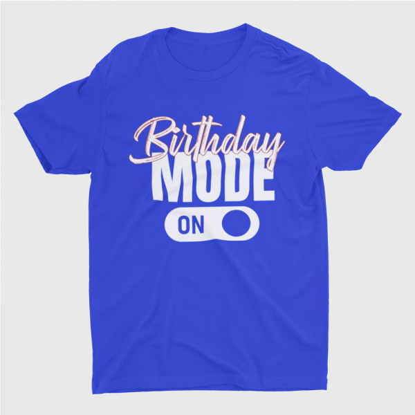 Tricou "Birthday mode"