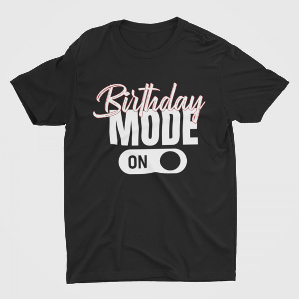 Tricou "Birthday mode"