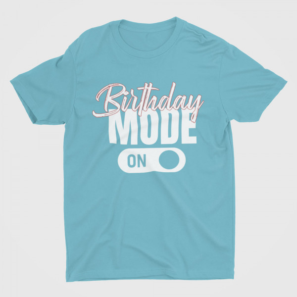Tricou "Birthday mode"