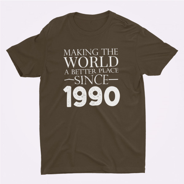 Tricouri "Making the world a better place since" su pasirinkta data