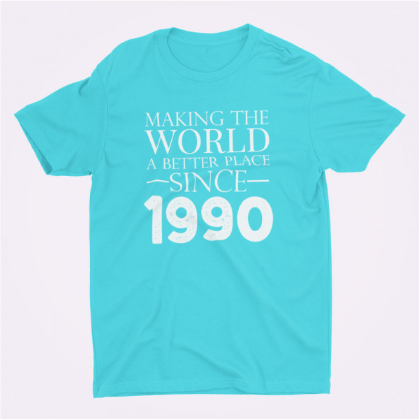 Tricouri "Making the world a better place since" su pasirinkta data