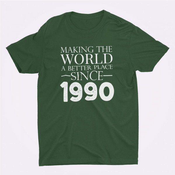 Tricouri "Making the world a better place since" su pasirinkta data