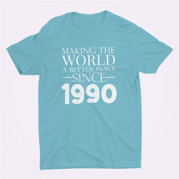 Tricouri "Making the world a better place since" su pasirinkta data
