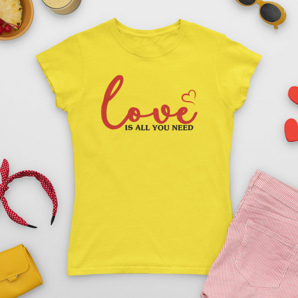 Tricou pentru femei "Love is all you need"