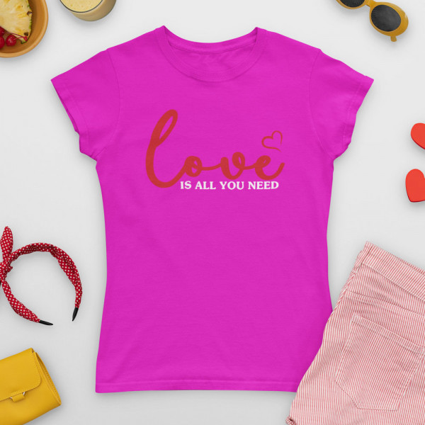 Tricou pentru femei "Love is all you need"