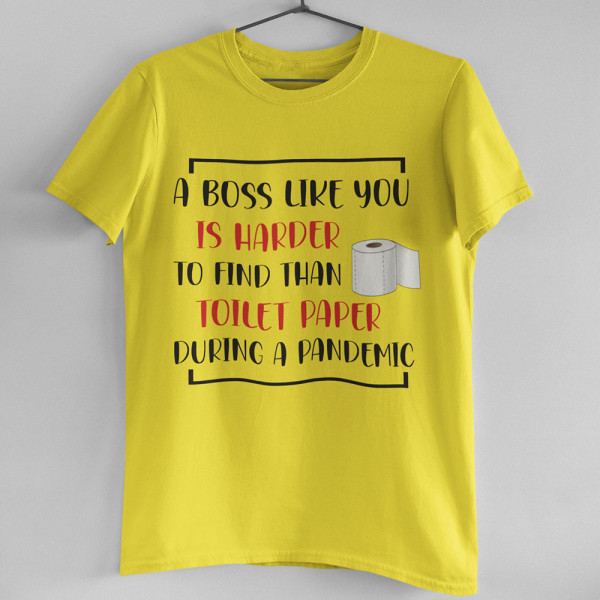 Tricouri "A Boss like you"